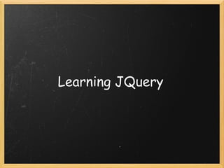 Learning JQuery 