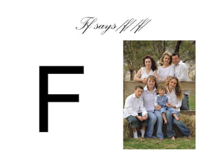 Ff says /f/ /f/
F
 