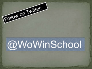 Follow on Twitter:@WoWinSchool