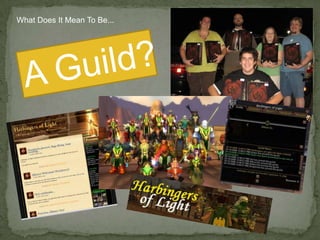 What Does It Mean To Be...A Guild?