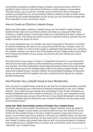 Functionality provided by LinkedIn Groups includes a discussions board, where it is
possible to post a link to a web artic...