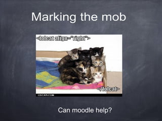 Can moodle help?

 