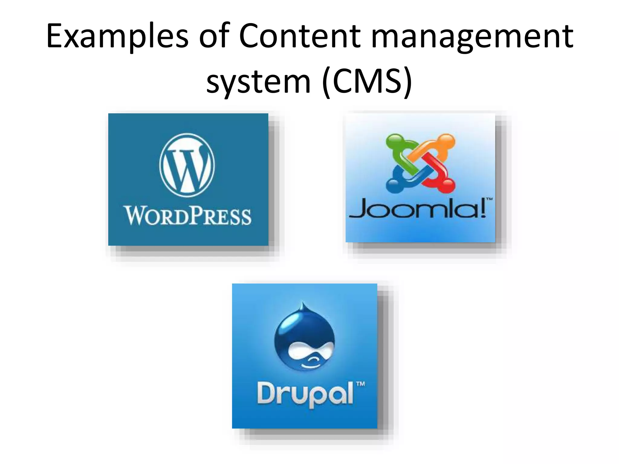 Examples of Content management
system (CMS)

 
