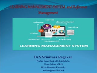Dr.S.Srinivasa Ragavan
Prof.& Head, Dept. of Lib.&Info.Sc.
Chair, School of LIS
Bhrarthidasaan University
Trichirappalli -620 024
 