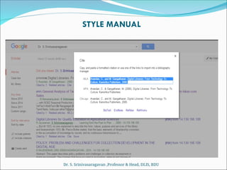 STYLE MANUAL
Dr. S. Srinivasaragavan ,Professor & Head, DLIS, BDU
 