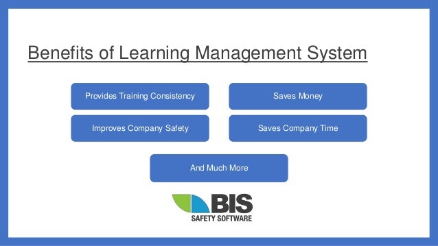 Benefits of Learning Management System
Provides Training Consistency
Improves Company Safety
Saves Money
Saves Company Time
And Much More
 