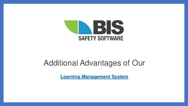 Additional Advantages of Our
Learning Management System
 