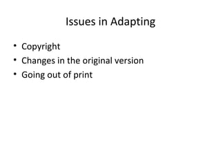 Issues in Adapting Copyright Changes in the original version Going out of print 