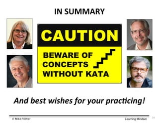 © Mike Rother! Learning Mindset!
*&"
C+?'(#&$'3*&2#&'45.',5>.'-./010*+)E'
&'$)M%%,1[$$
 