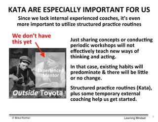 © Mike Rother! Learning Mindset!
*R59:5;Q5N$
%5;6=9$
B>$&*?#'!=3=68$
):;Q5$O5$>8QC$:;659;8>$5R59:5;Q5N$Q=8Q75?Y$:6I?$5S5;$
P=95$:PR=968;6$6=$D@>:_5$?=P5$?69DQ6D95N$R98Q@Q5$9=D@;5?$
AD?6$?789:;<$Q=;Q5R6?$=9$Q=;NDQ@;<$
R59:=N:Q$O=9C?7=R?$O:>>$;=6$
5B5Q@S5>3$658Q7$;5O$O83?$=T$
67:;C:;<$8;N$8Q@;<U$
$
&;$6786$Q8?5Y$5:?@;<$78X:6?$O:>>$
R95N=P:;865$i$67595$O:>>$X5$>:h>5$
=9$;=$Q78;<5U$
$
)69DQ6D95N$R98Q@Q5$9=D@;5?$fJ868gY$
R>D?$?=P5$65PR=9893$5659;8>$
Q=8Q7:;<$75>R$D?$<56$?68965NU$
J,!,$,1*$*)L*-&,..[$&%L#1!,'!$
/#1$M)$
"5$N=;I6$78S5$
67:?$356$
)"
 