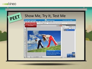 Show Me, Try It, Test Me
 