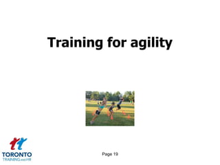 Training for agility




        Page 19
 