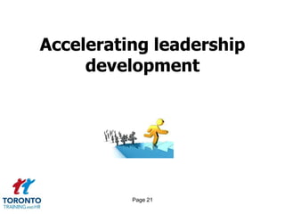 Accelerating leadership
     development




          Page 21
 