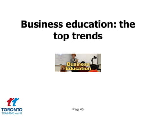 Business education: the
      top trends




          Page 43
 
