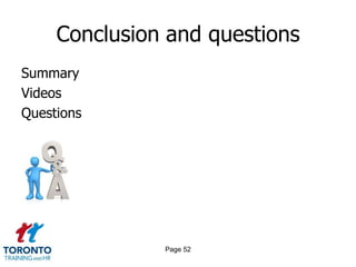 Conclusion and questions
Summary
Videos
Questions




               Page 52
 