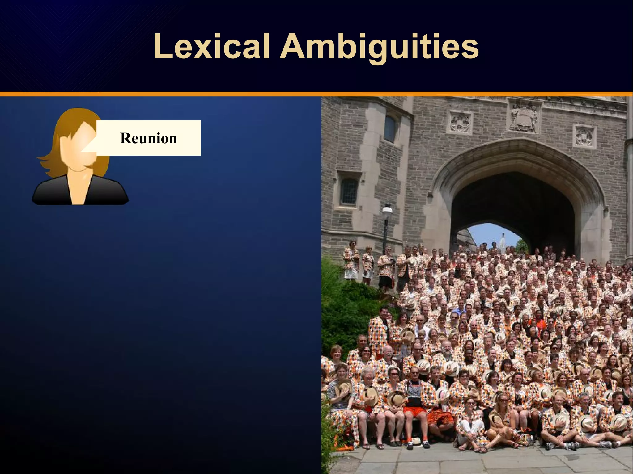 Reunion
Lexical AmbiguitiesLexical Ambiguities
 