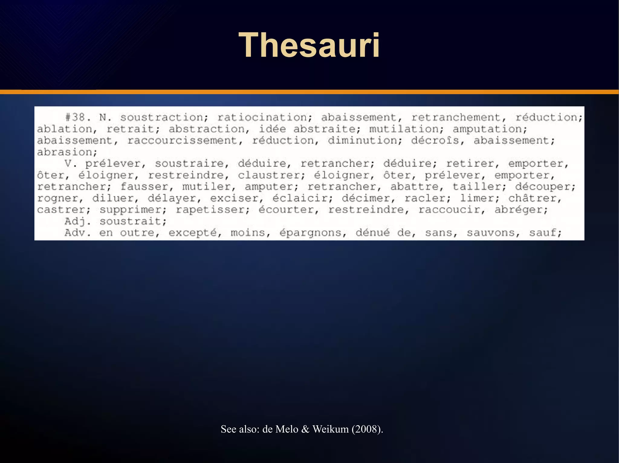 ThesauriThesauri
See also: de Melo & Weikum (2008).
 