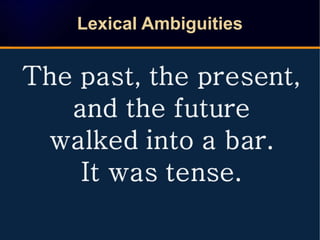 Lexical AmbiguitiesLexical Ambiguities
 