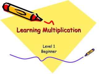 Learning Multiplication  Level 1  Beginner  