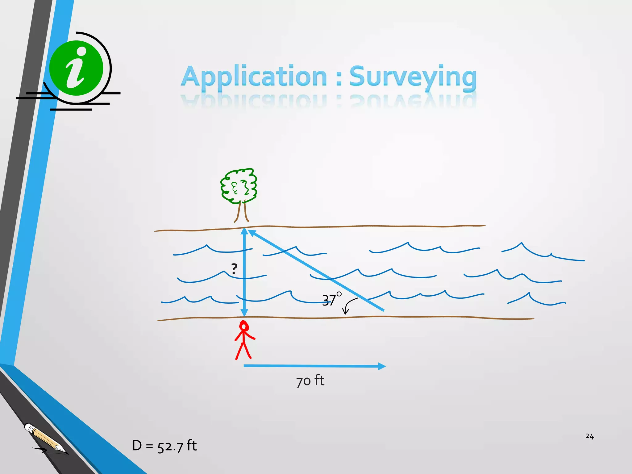 ?

37

70 ft

D = 52.7 ft

24

 