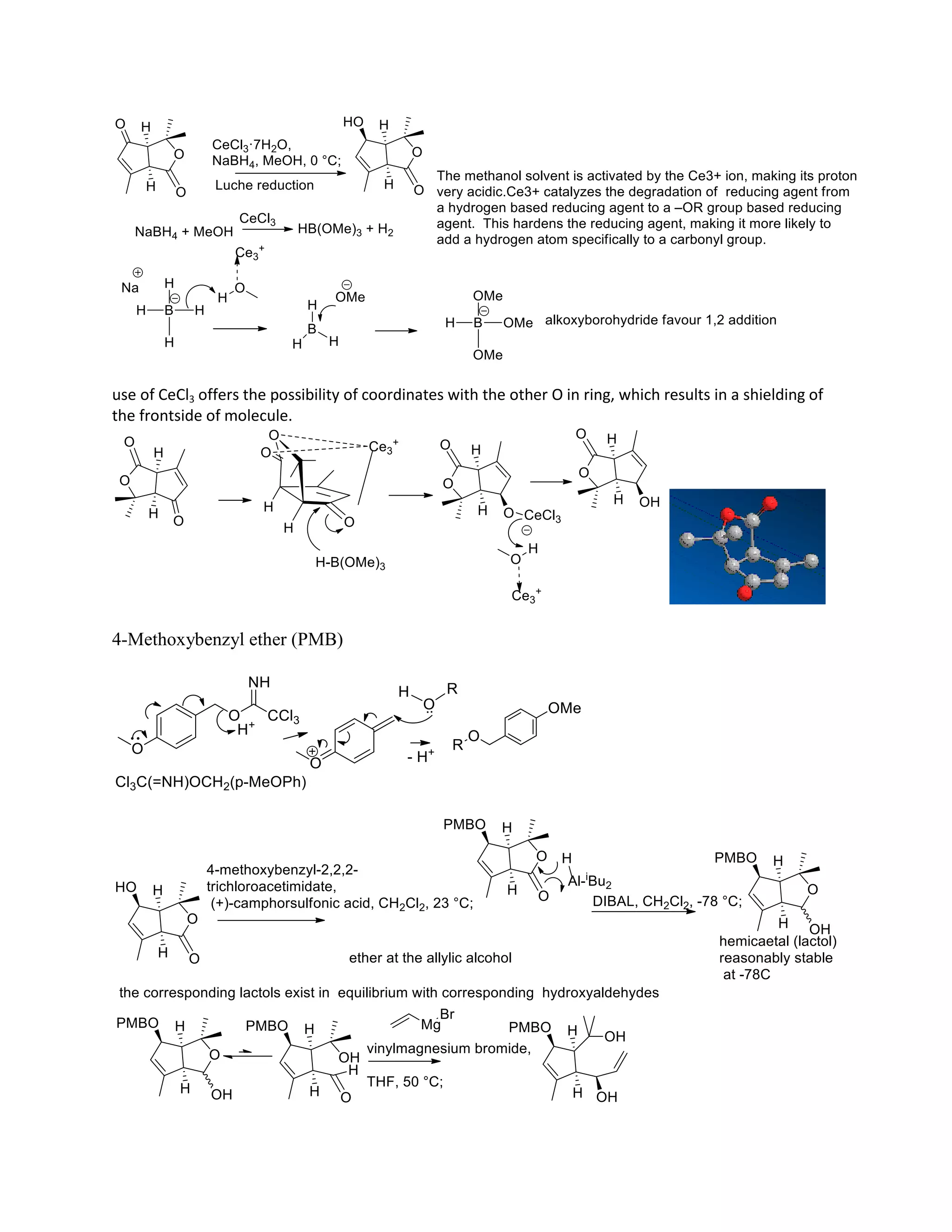 use of CeCl3 offers the possibility of coordinates with the other O in ring, which results in a shielding of
the frontside of molecule.
4-Methoxybenzyl ether (PMB)
 