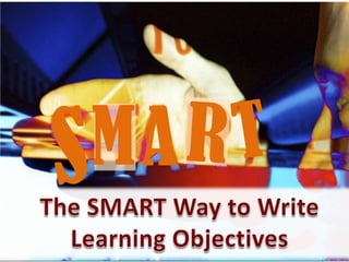 The SMART Way to Write Learning Objectives