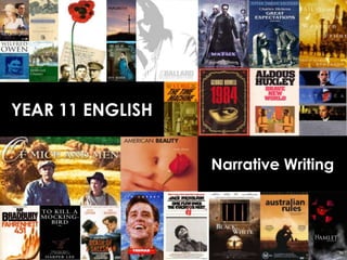 YEAR 11 ENGLISH


                  Narrative Writing
 