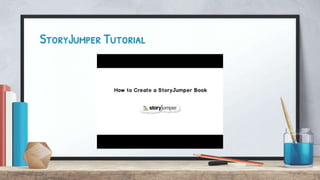 StoryJumper Tutorial
 