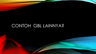 CONTOH GBL LAINNYA?

 