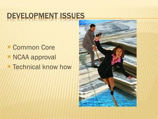Common Core NCAA approval Technical know how 