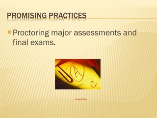 Proctoring major assessments and final exams. Image Credit 