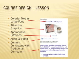Colorful Text in Large Font Attractive Graphics  Appropriate Citations Audio & Video Content Consistent with Traditional Curriculum 