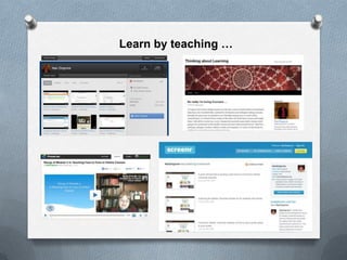 Learn by teaching …
 