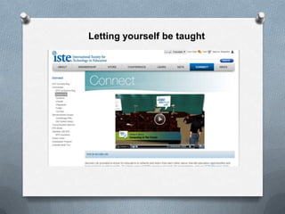 Letting yourself be taught
 