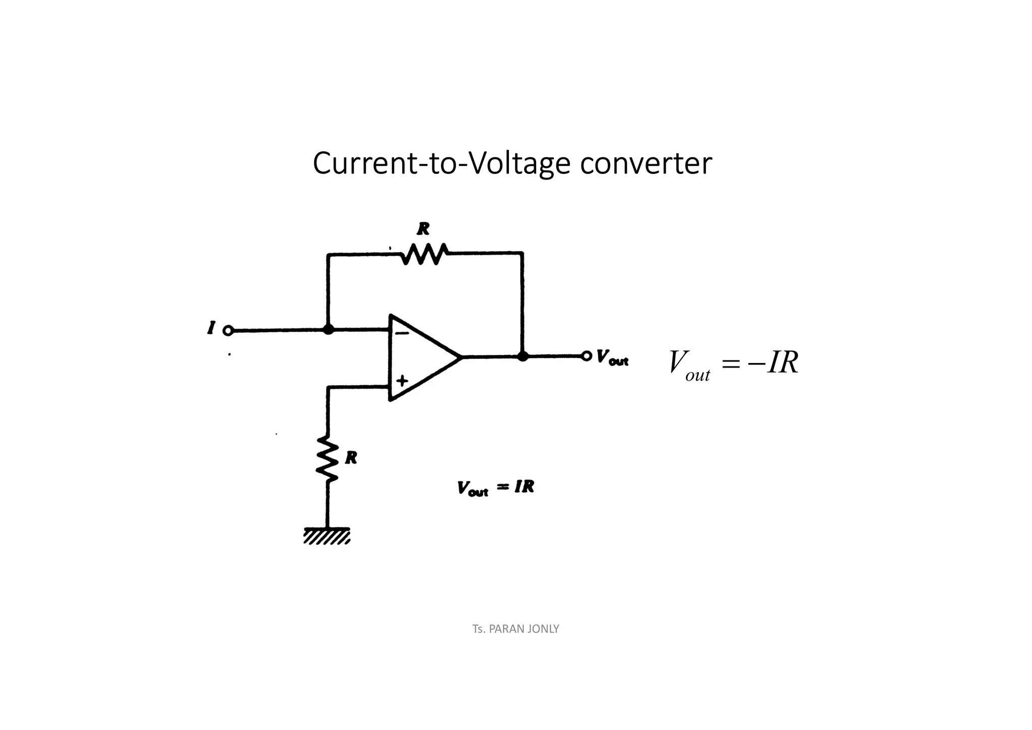 Ts. PARAN JONLY
Current-to-Voltage converter
IR
Vout 

 