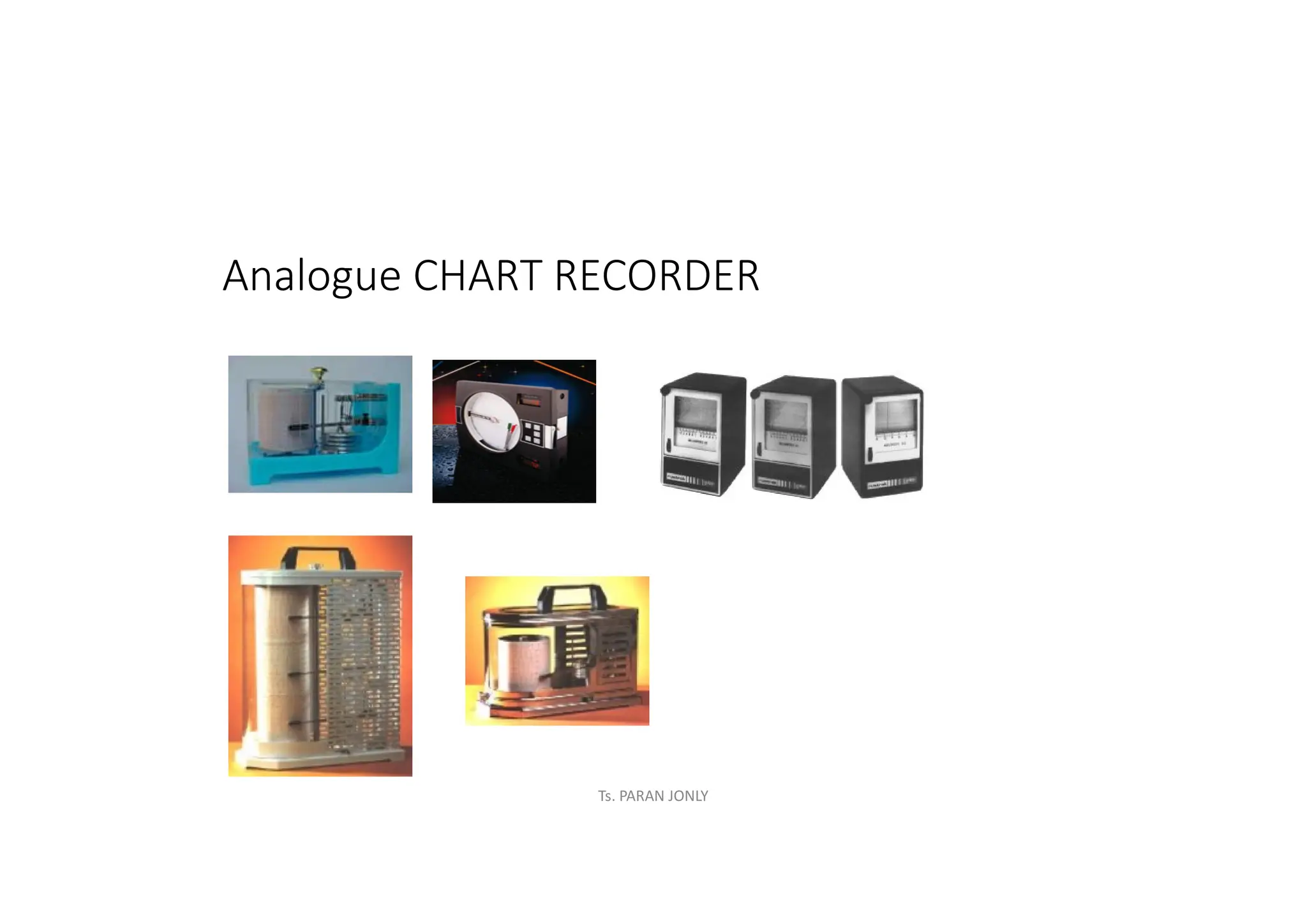 Analogue CHART RECORDER
Ts. PARAN JONLY
 