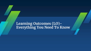 Learning Outcomes (LO)-
Everything You Need To Know
 