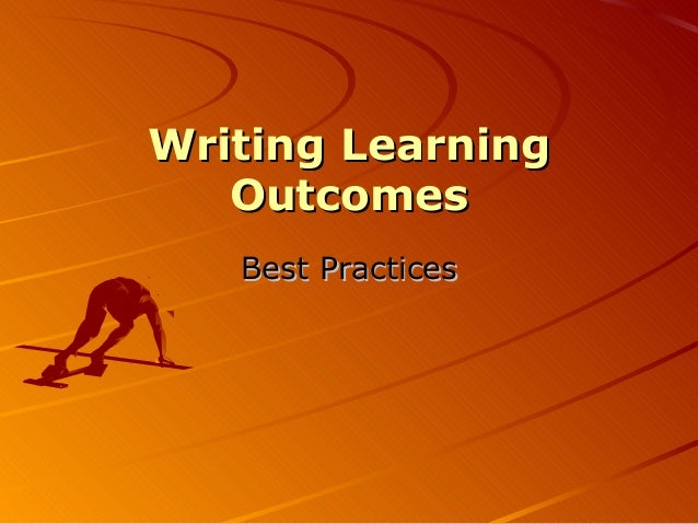 Writing LearningWriting Learning
OutcomesOutcomes
Best PracticesBest Practices
 