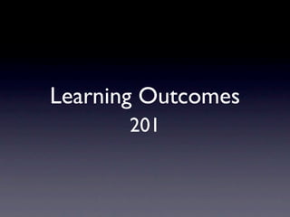 Learning Outcomes
       201
 