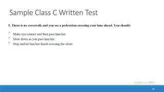 Sample Class C Written Test
34
(California DMV)
 