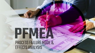 Learning PFMEA, Process Failure Mode Effects Analysis, PFMEA Advantages, Tools