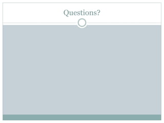 Questions?
 