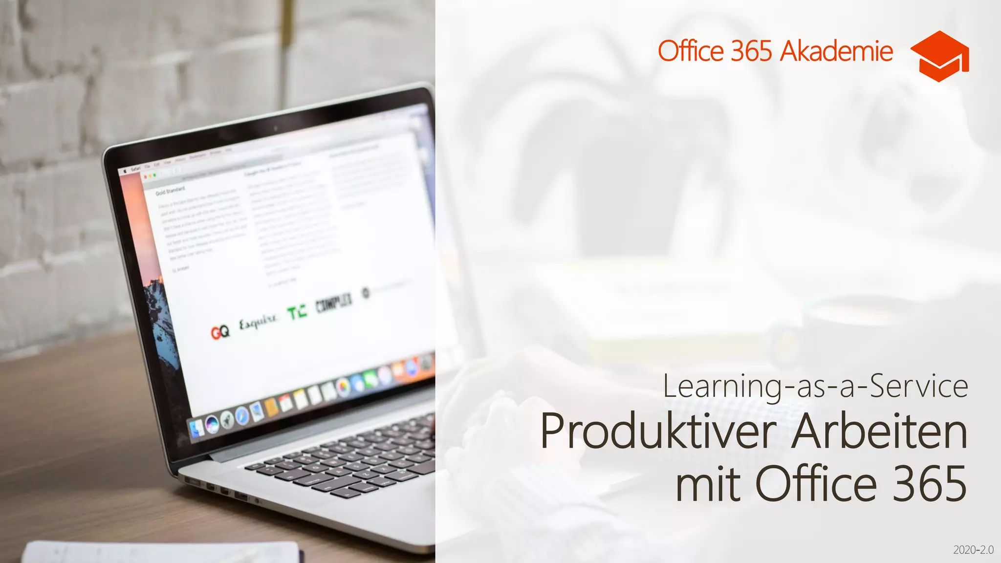 Learning-as-a-Service
Produktiver Arbeiten
mit Office 365
Office 365 Akademie
 