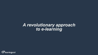 A revolutionary approach
to e-learning