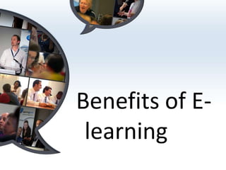 Benefits of E-
 learning
 
