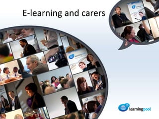 E-learning and carers
 