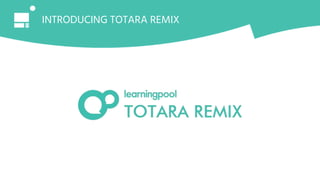 INTRODUCING TOTARA REMIX
 