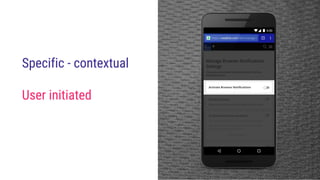 Specific - contextual
User initiated
 