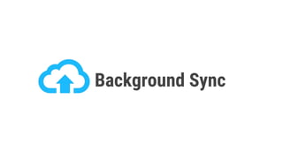 Background Sync
 