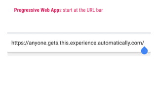 Progressive Web Apps start at the URL bar
 
